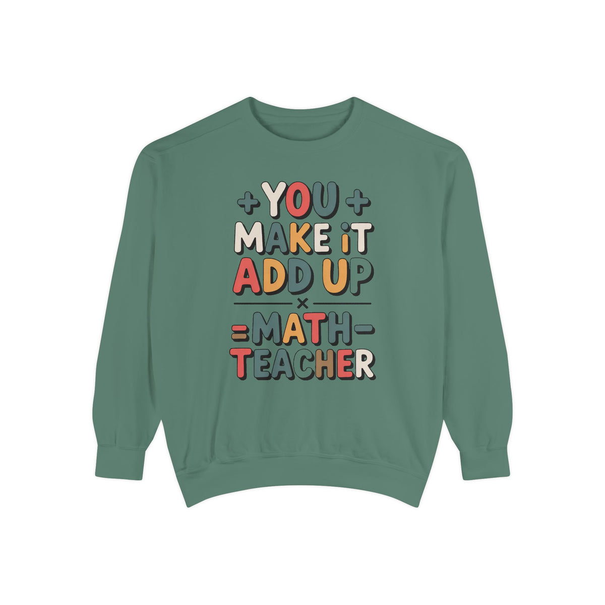 Math Teacher Sweatshirt, You Make It Add Up, Teacher Appreciation Gift, Funny Math Teacher Crewneck, Back to School Gift For Math Teacher