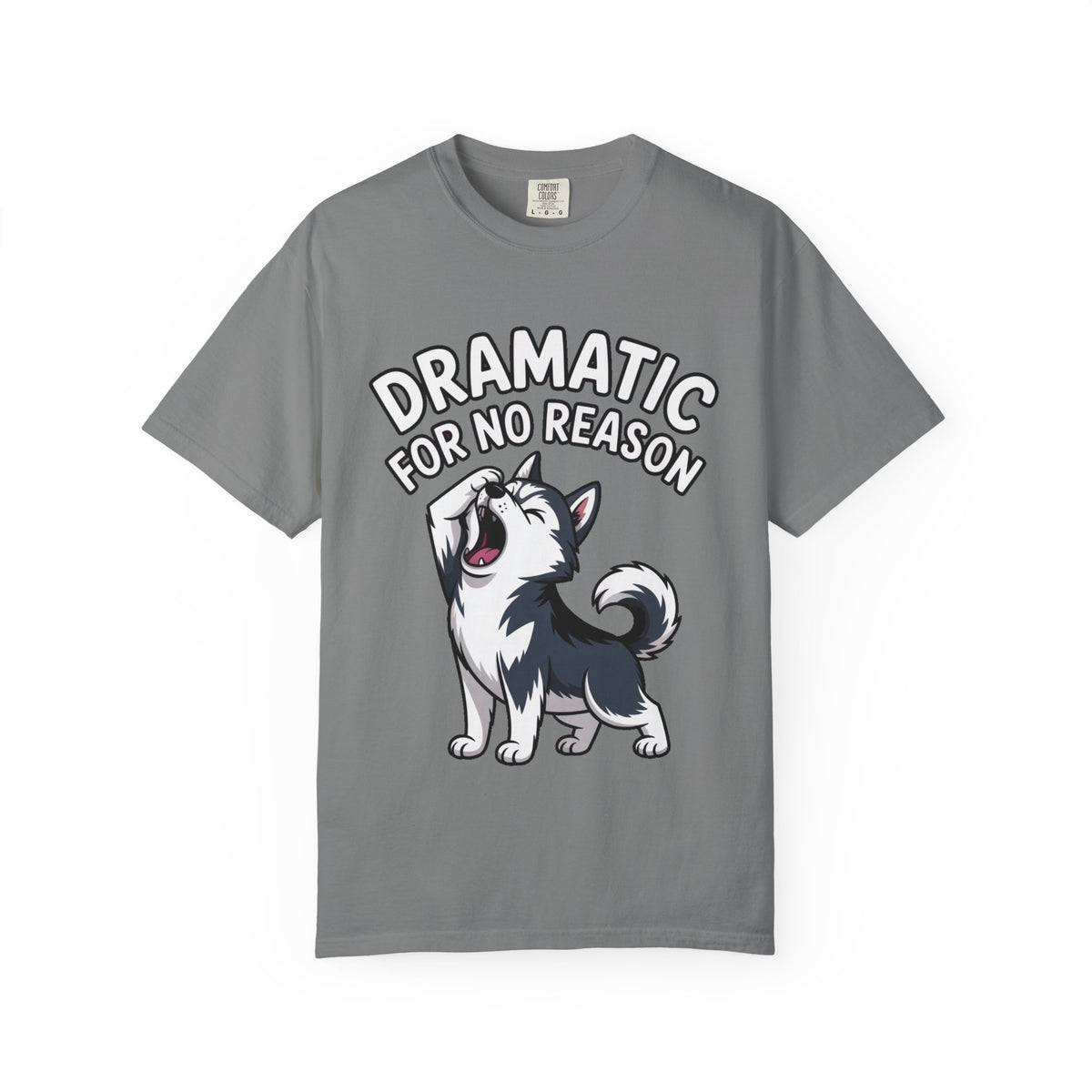Dramatic Husky Shirt, Funny Dog Lover T-Shirt, Cute Husky Meme Tee, Dramatic For No Reason Gift Shirt