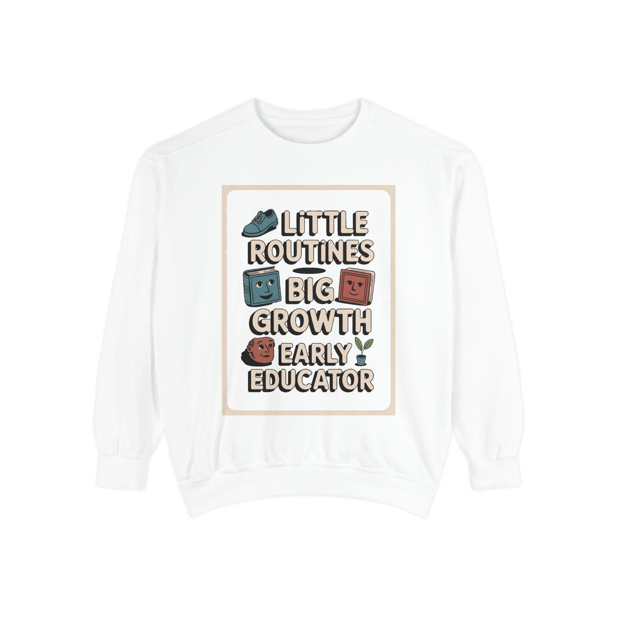 Early Childhood Educator Sweatshirt, Little Routines Big Growth Gift, Preschool Teacher Retirement Gift, Early Educator Crewneck