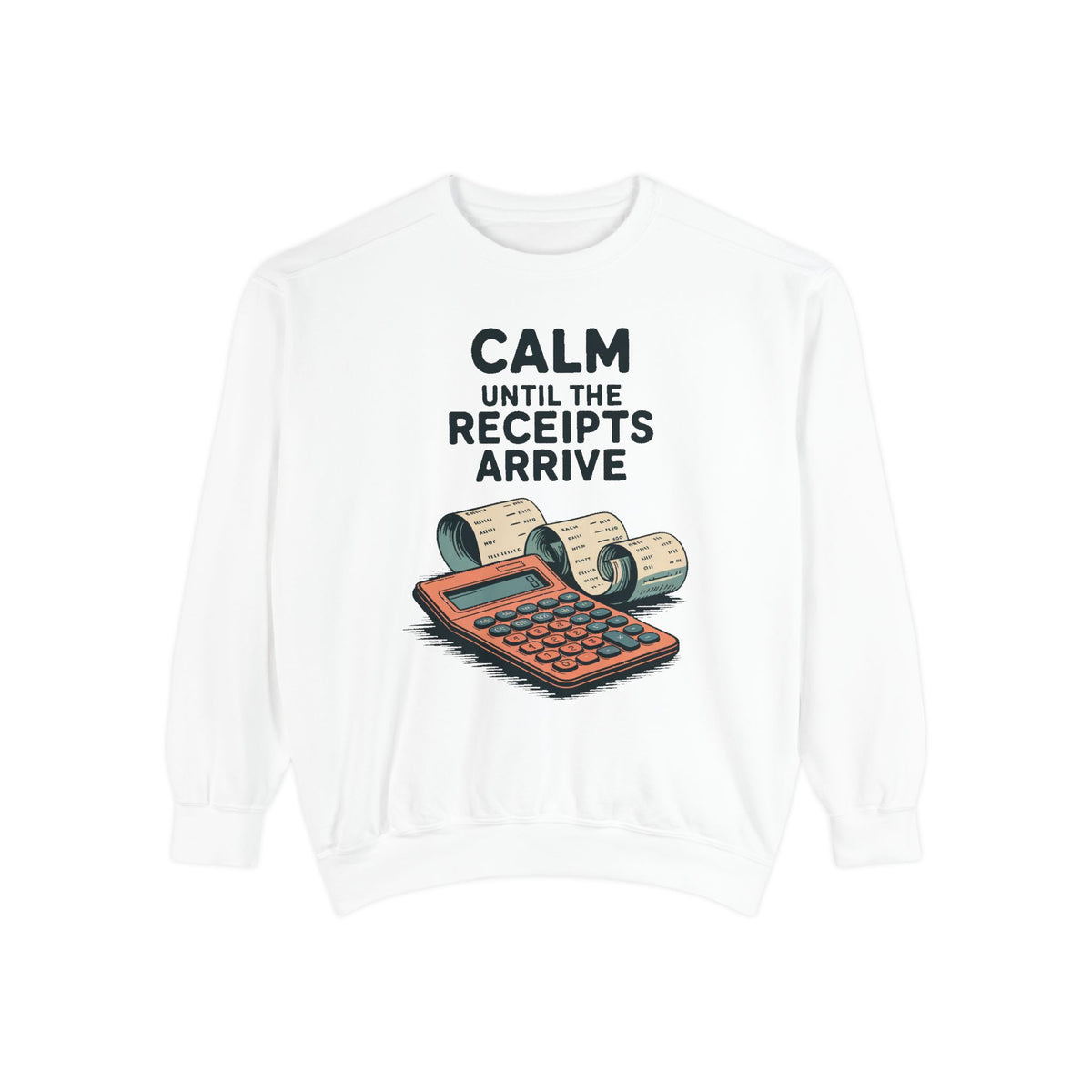 Accountant Sweatshirt, Calm Until The Receipts Arrive, Funny Accountant Gift, Tax Season Sweatshirt, Sarcastic Accounting Crewneck, CPA Gift