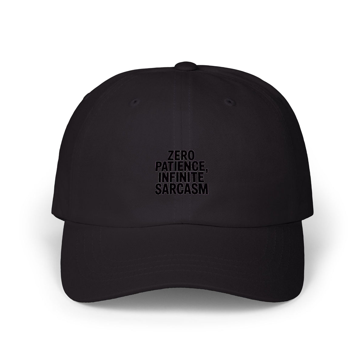 Zero Patience Infinite Sarcasm Dad Hat, Funny Sarcastic Embroidered Cap, Bold Typography Baseball Hat, Sarcasm Gift for Him or Her