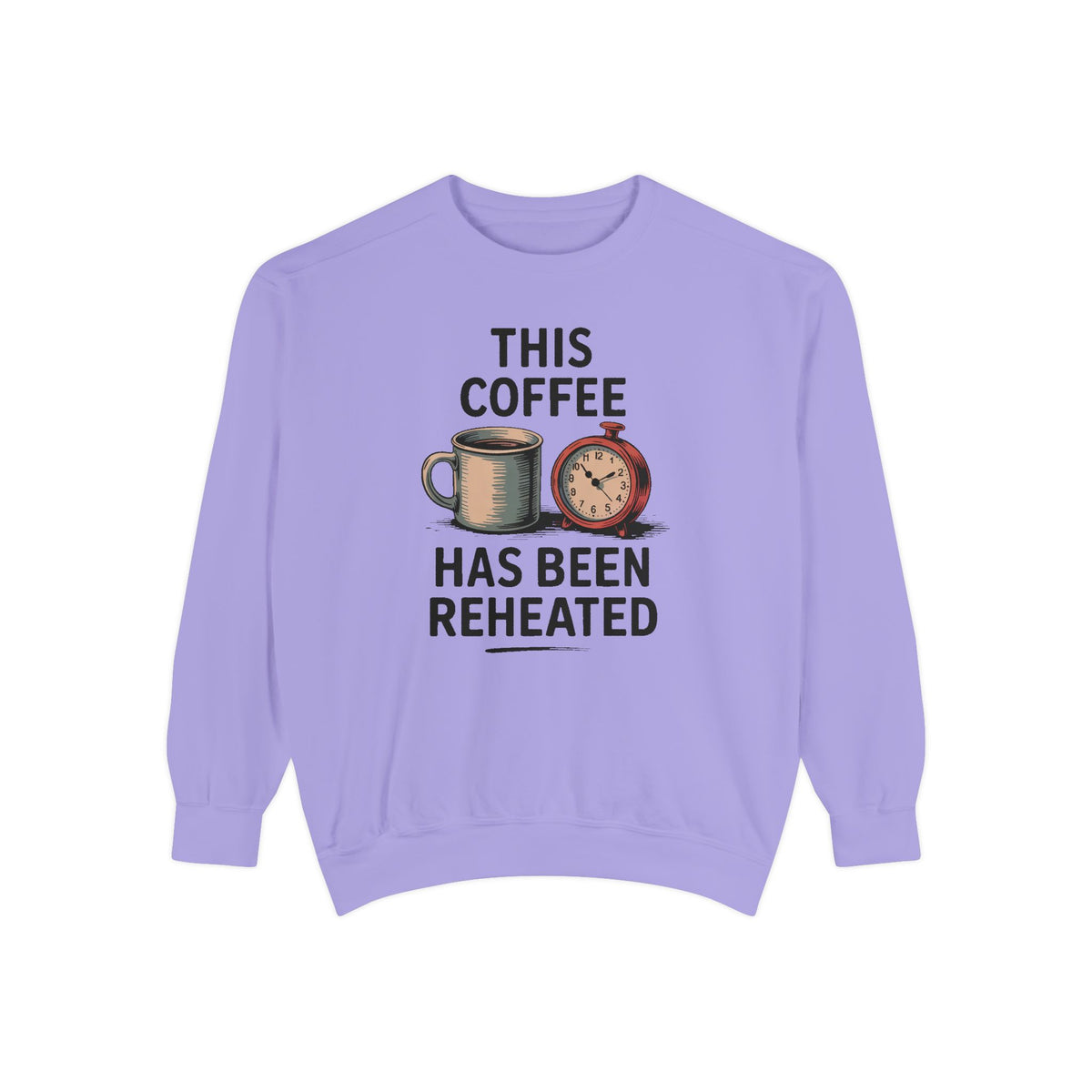 This Coffee Has Been Reheated Sweatshirt, Mom Sarcasm Gift, Funny Mom Crewneck, Sarcastic Mom Life Sweater, Tired Mom Gift, Mom Humor Tee