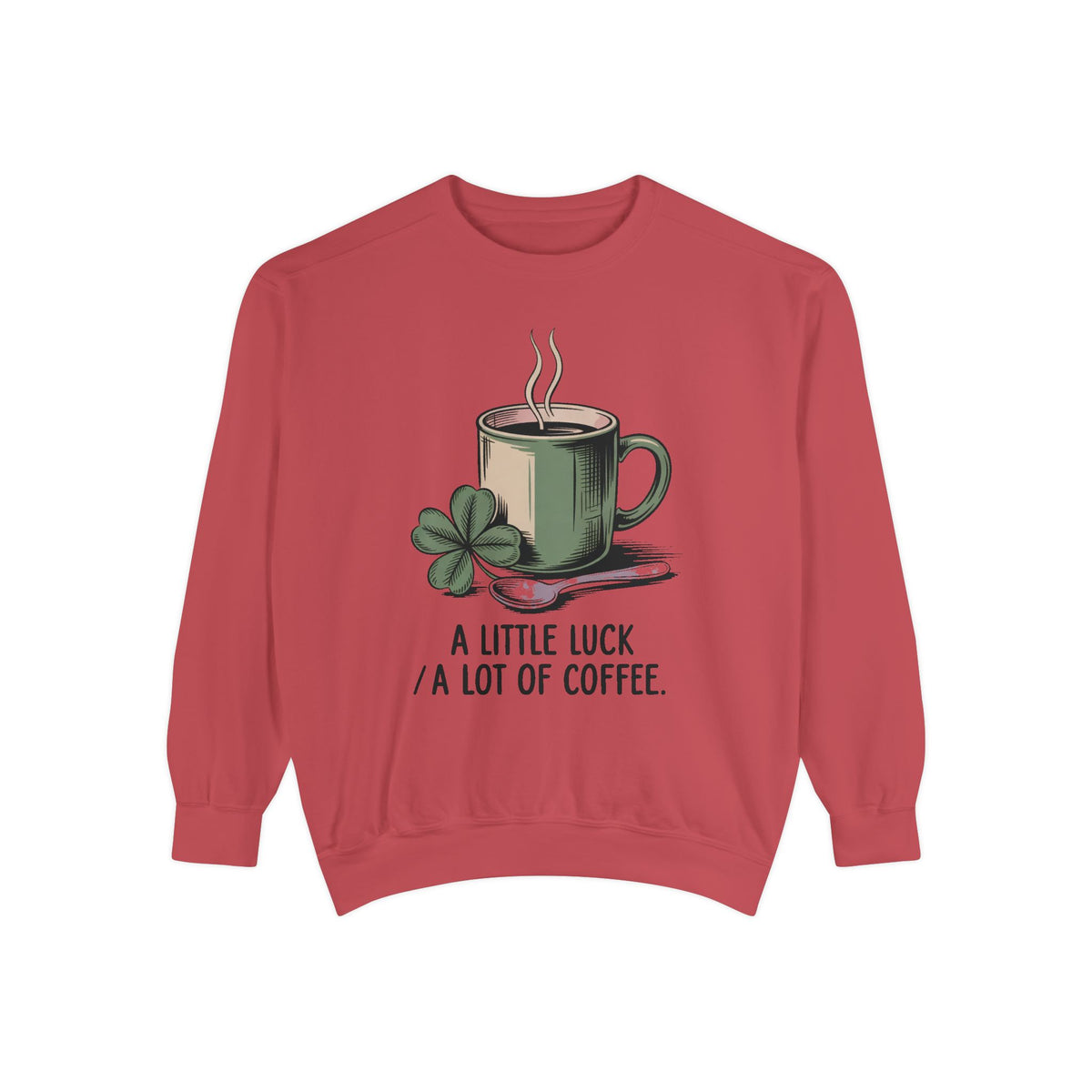 Coffee Lover Sweatshirt, St Patrick's Day Gift, A Little Luck A Lot Of Coffee Crewneck, Lucky Coffee Shirt, St Paddy's Day Coffee Tee