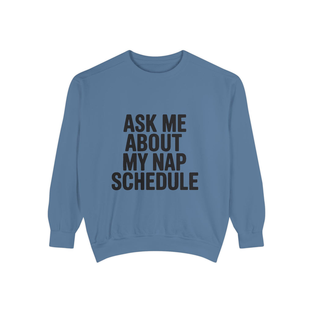 Ask Me About My Nap Schedule Sweatshirt, Funny Nap Lover Crewneck, Embroidered-Look Cozy Sweatshirt, Nap Queen King Gift