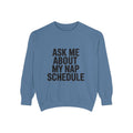 Ask Me About My Nap Schedule Sweatshirt, Funny Nap Lover Crewneck, Embroidered-Look Cozy Sweatshirt, Nap Queen King Gift