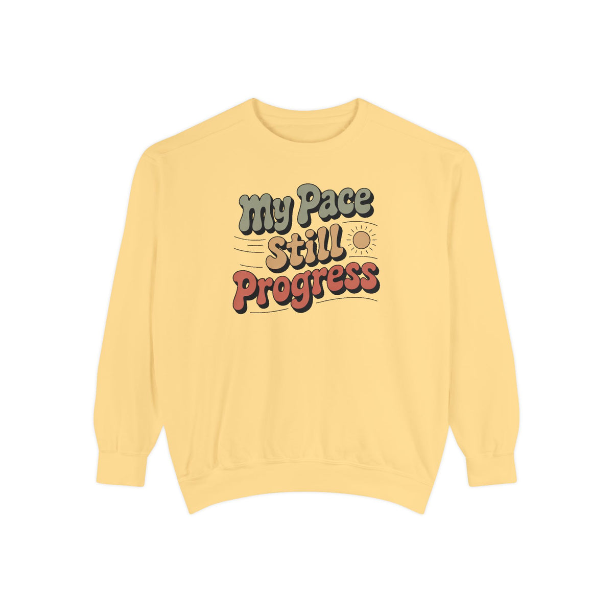 My Pace Sweatshirt, Positive Gift For Her, Faith Based Gift, Still Progress Shirt, Inspirational Crewneck, Retro Typography Sweatshirt