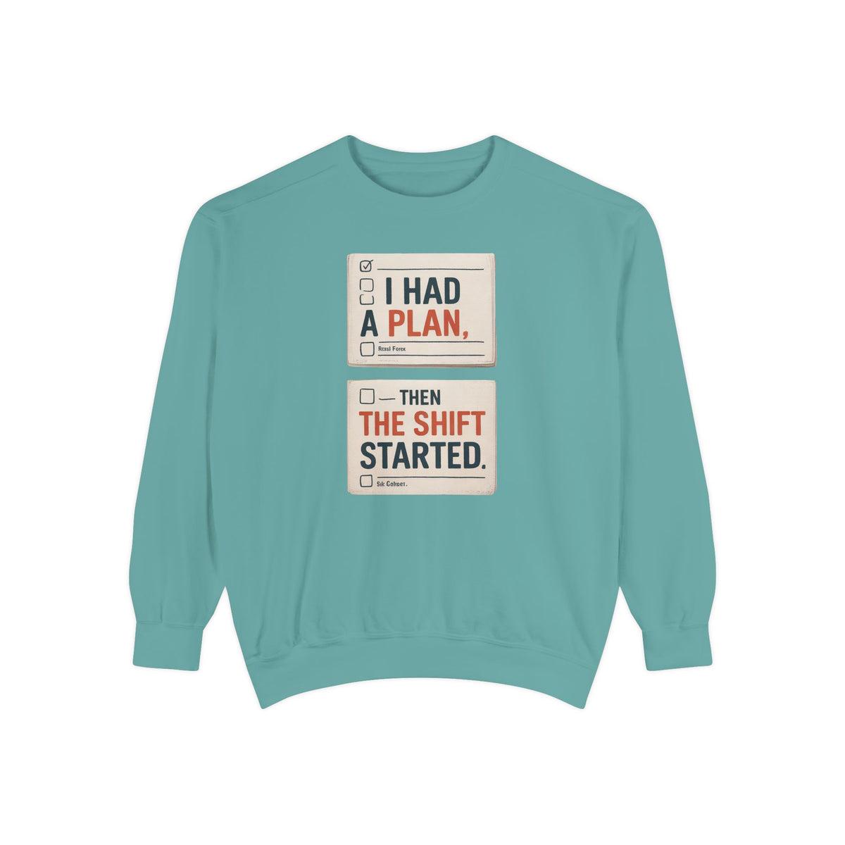 Nurse Sweatshirt, I Had A Plan Then The Shift Started, Funny Nurse Gift, Sarcastic Nurse Crewneck, Nursing Shift Humor Tee, Gift For Nurse