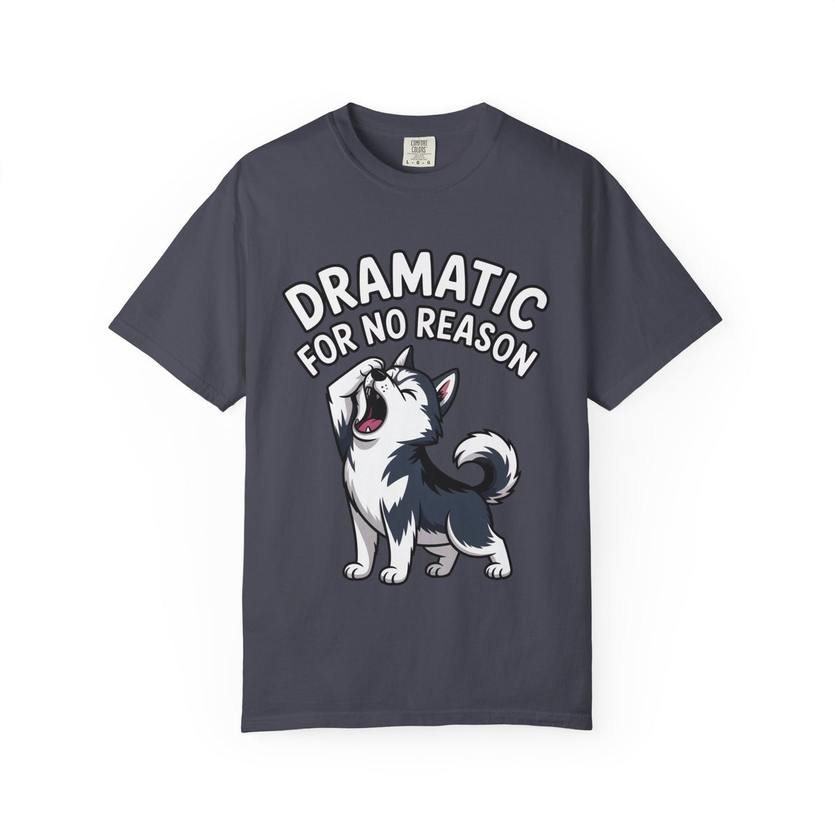 Dramatic Husky Shirt, Funny Dog Lover T-Shirt, Cute Husky Meme Tee, Dramatic For No Reason Gift Shirt