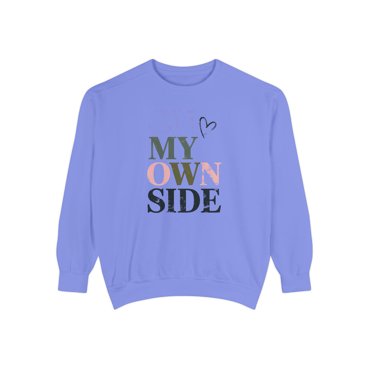 On My Own Side Sweatshirt, Self Love Valentine Gift, Galentine's Day Crewneck, Anti Valentine Shirt, Treat Yourself Sweatshirt For Her