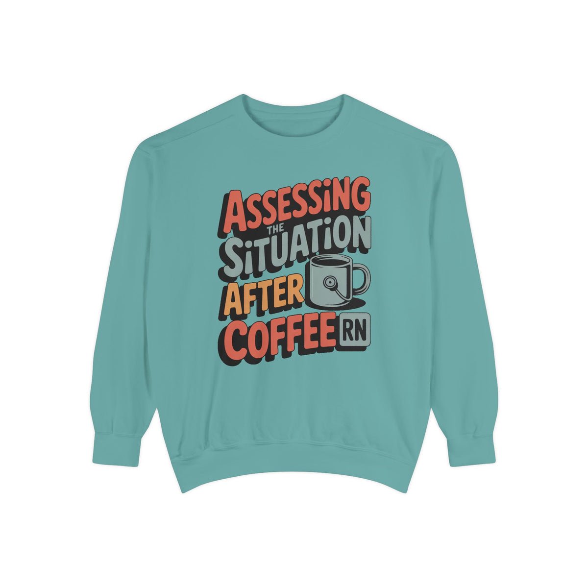 RN Sweatshirt, Nurse Sarcasm Gift, Assessing The Situation After Coffee, Funny Nurse Crewneck, Nurse Appreciation Gift, Retro Nurse Tee