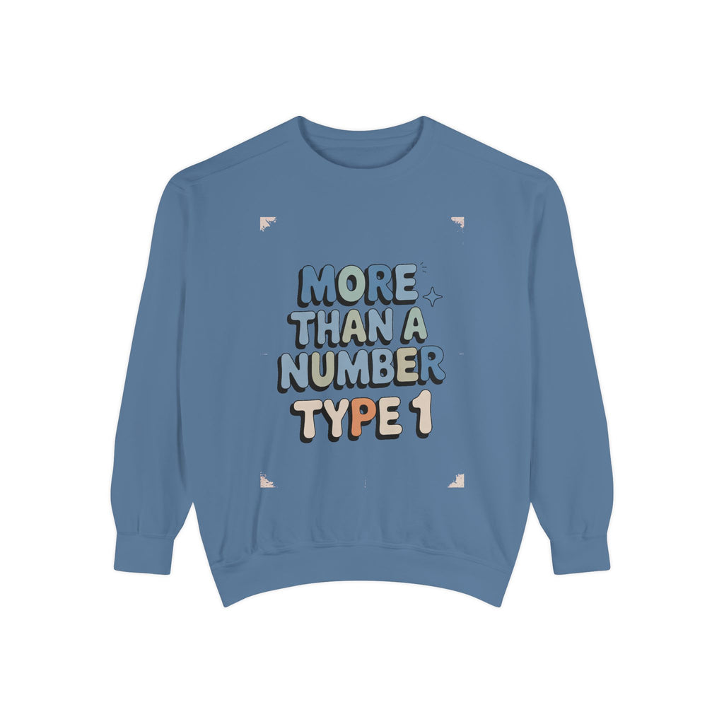 Type 1 Diabetes Sweatshirt, More Than A Number Crewneck, T1D Awareness Gift, Diabetic Pride Sweatshirt, Type 1 Support Tee, Chronic Illness…