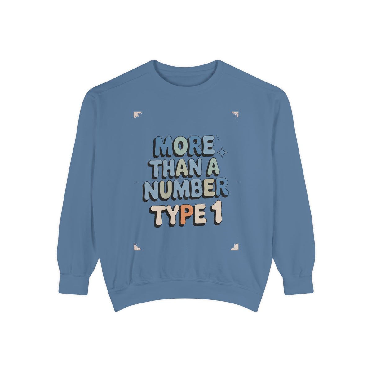 Type 1 Diabetes Sweatshirt, More Than A Number Crewneck, T1D Awareness Gift, Diabetic Pride Sweatshirt, Type 1 Support Tee, Chronic Illness…