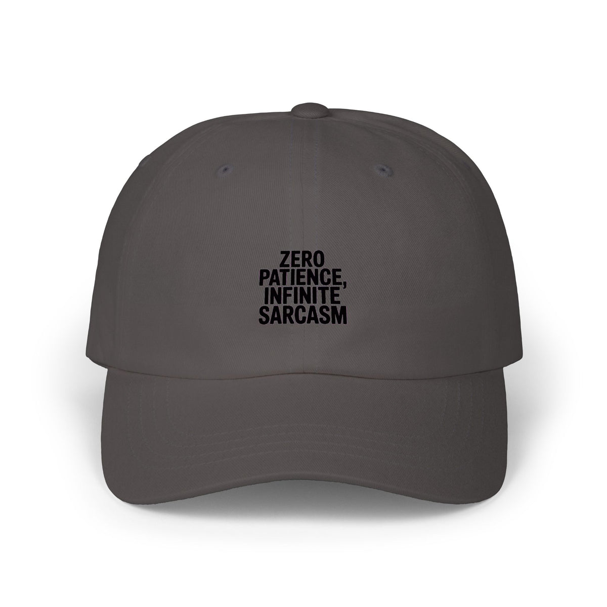 Zero Patience Infinite Sarcasm Dad Hat, Funny Sarcastic Embroidered Cap, Bold Typography Baseball Hat, Sarcasm Gift for Him or Her