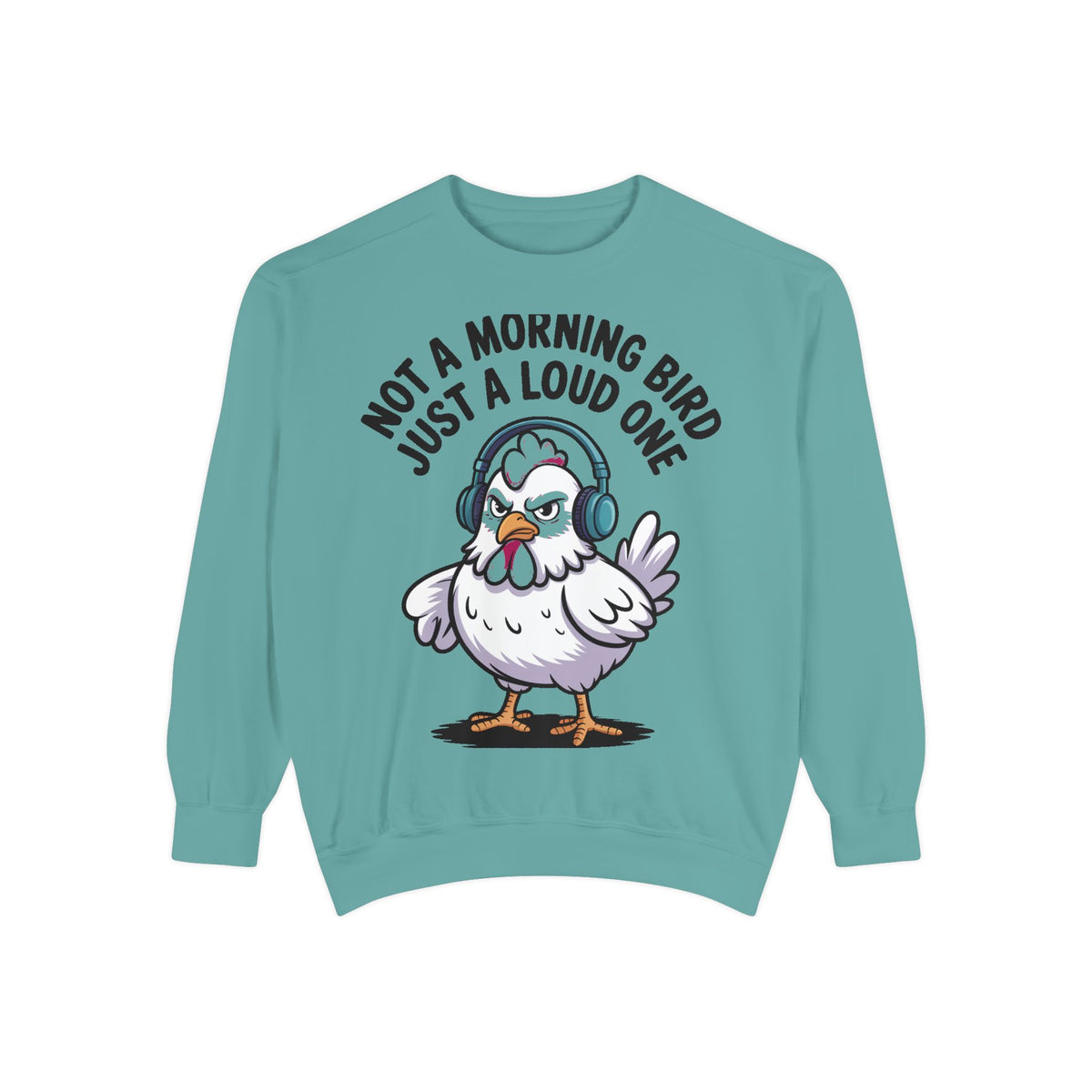 Funny Chicken Sweatshirt, Not A Morning Bird Just A Loud One Crewneck, Grumpy Chicken Sweatshirt Gift