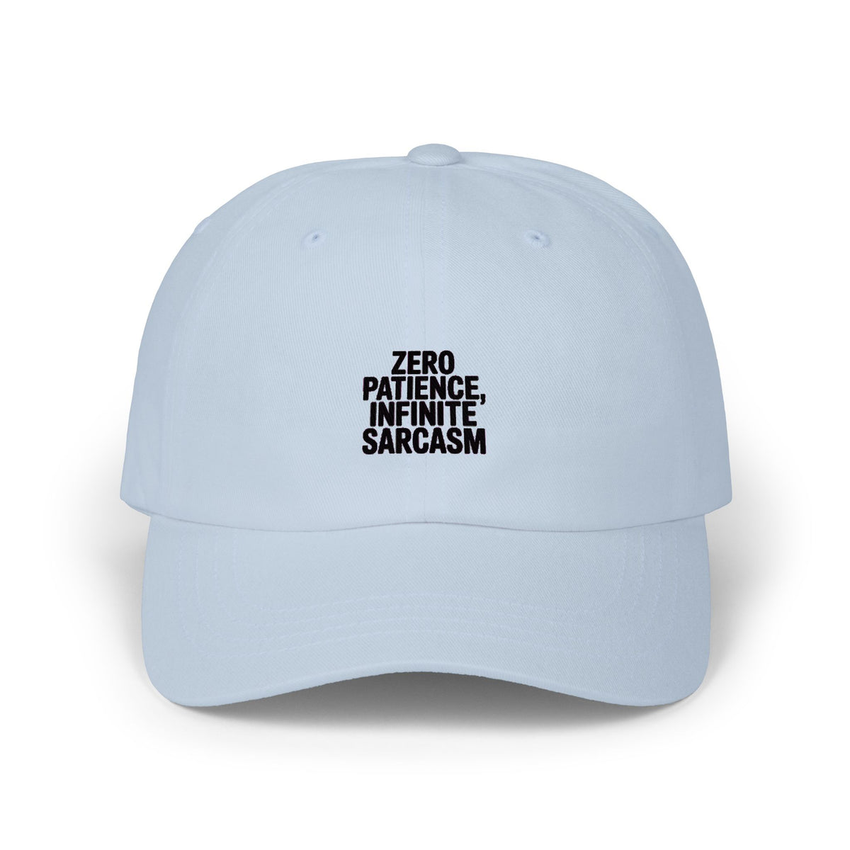 Zero Patience Infinite Sarcasm Dad Hat, Funny Sarcastic Embroidered Cap, Bold Typography Baseball Hat, Sarcasm Gift for Him or Her