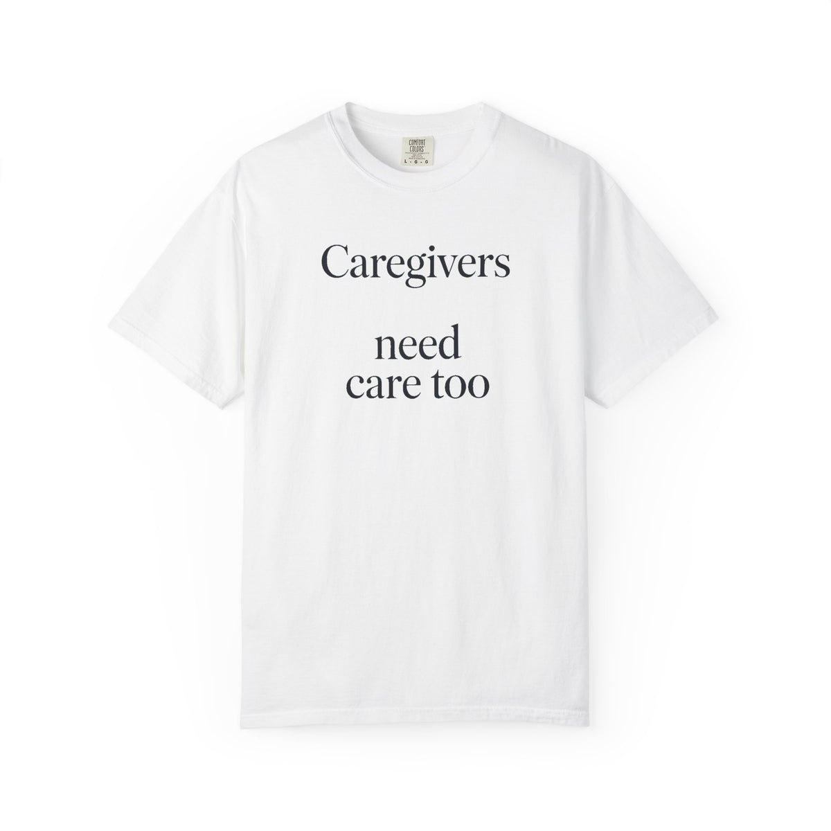 Caregiver Support Shirt, Alzheimer's Caregiver Gift, Caregivers Need Care Too Tee, Dementia Awareness Shirt, Caregiver Appreciation Gift