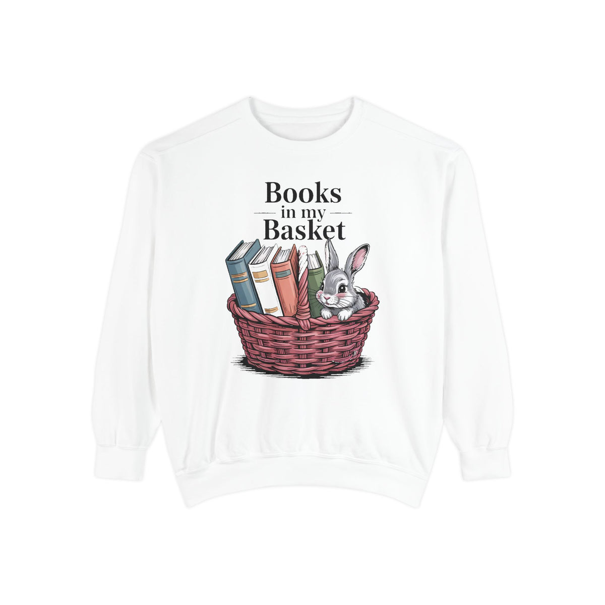 Book Lover Easter Sweatshirt, Books In My Basket Crewneck, Easter Gift For Reader, Bunny Book Lover Gift, Embroidered Garment Dyed Sweatshi…