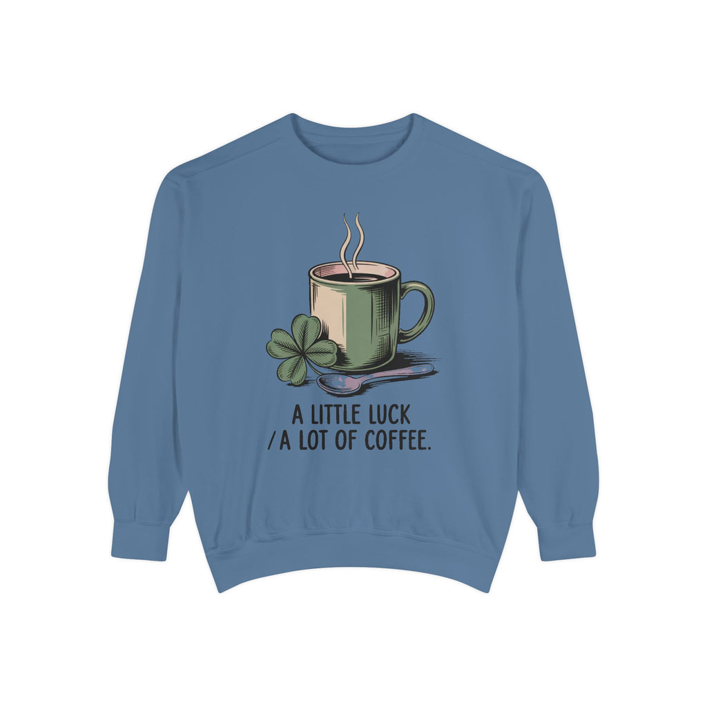Coffee Lover Sweatshirt, St Patrick's Day Gift, A Little Luck A Lot Of Coffee Crewneck, Lucky Coffee Shirt, St Paddy's Day Coffee Tee