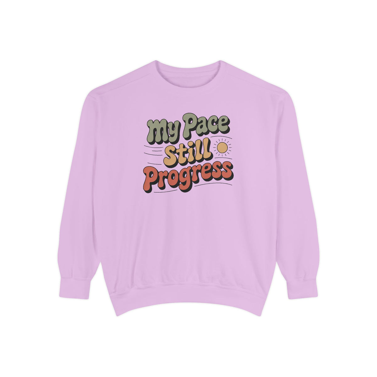 My Pace Sweatshirt, Positive Gift For Her, Faith Based Gift, Still Progress Shirt, Inspirational Crewneck, Retro Typography Sweatshirt