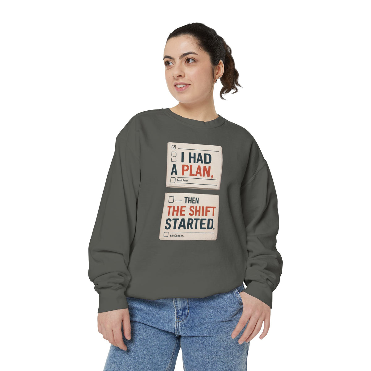 Nurse Sweatshirt, I Had A Plan Then The Shift Started, Funny Nurse Gift, Sarcastic Nurse Crewneck, Nursing Shift Humor Tee, Gift For Nurse