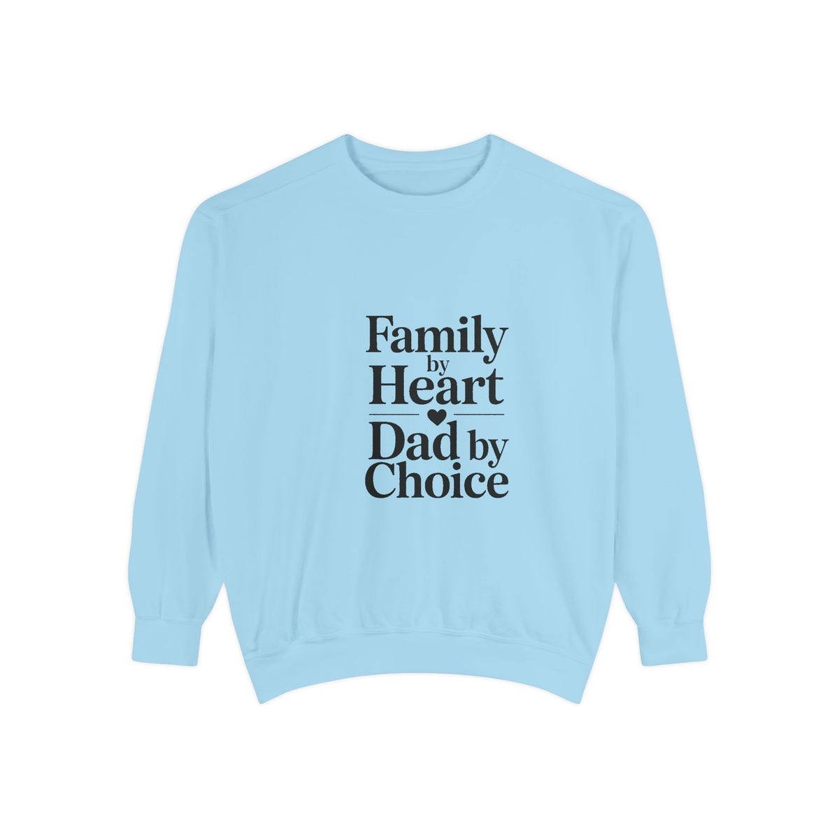 Bonus Dad Sweatshirt, Family By Heart Dad By Choice, Father's Day Gift For Bonus Dad, Stepdad Sweatshirt, Fathers Day Gift Idea
