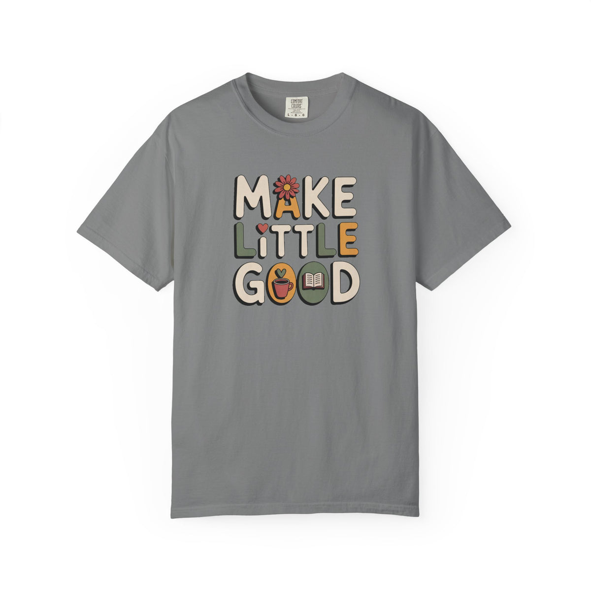 Make A Little Good Shirt, Faith Based Gift, Positive Message Tee, Everyday Positivity Shirt, Inspirational Kindness Tee, Good Vibes Graphic…