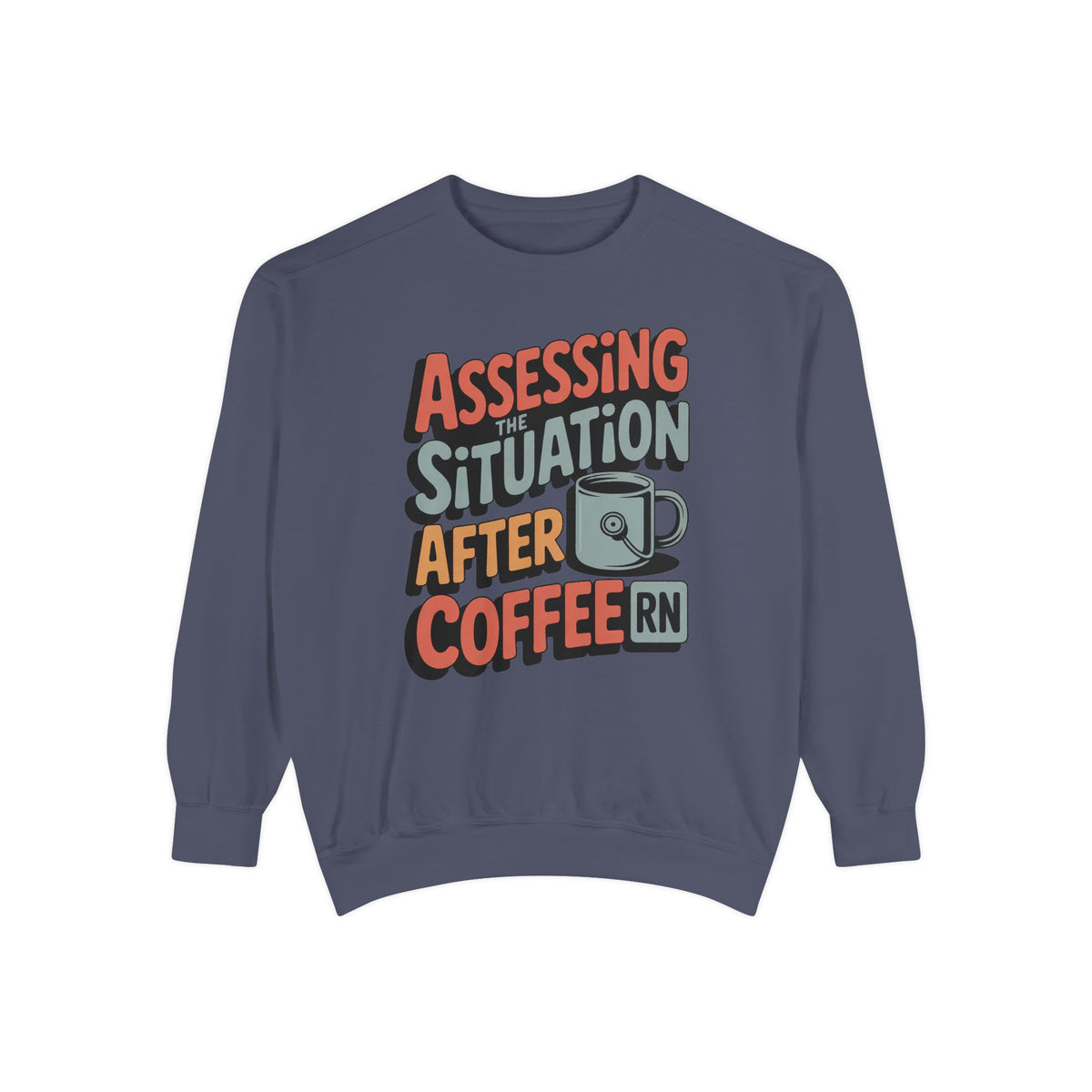 RN Sweatshirt, Nurse Sarcasm Gift, Assessing The Situation After Coffee, Funny Nurse Crewneck, Nurse Appreciation Gift, Retro Nurse Tee