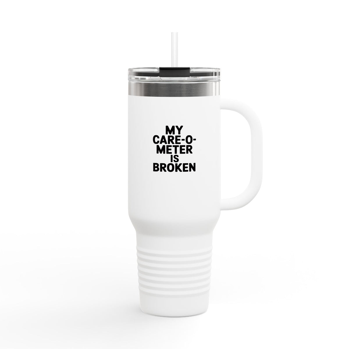 My Care-O-Meter Is Broken Tumbler, Funny Sarcastic Quote Travel Mug, Bold Typography 40oz Tumbler, Sarcastic Gift for Coworker