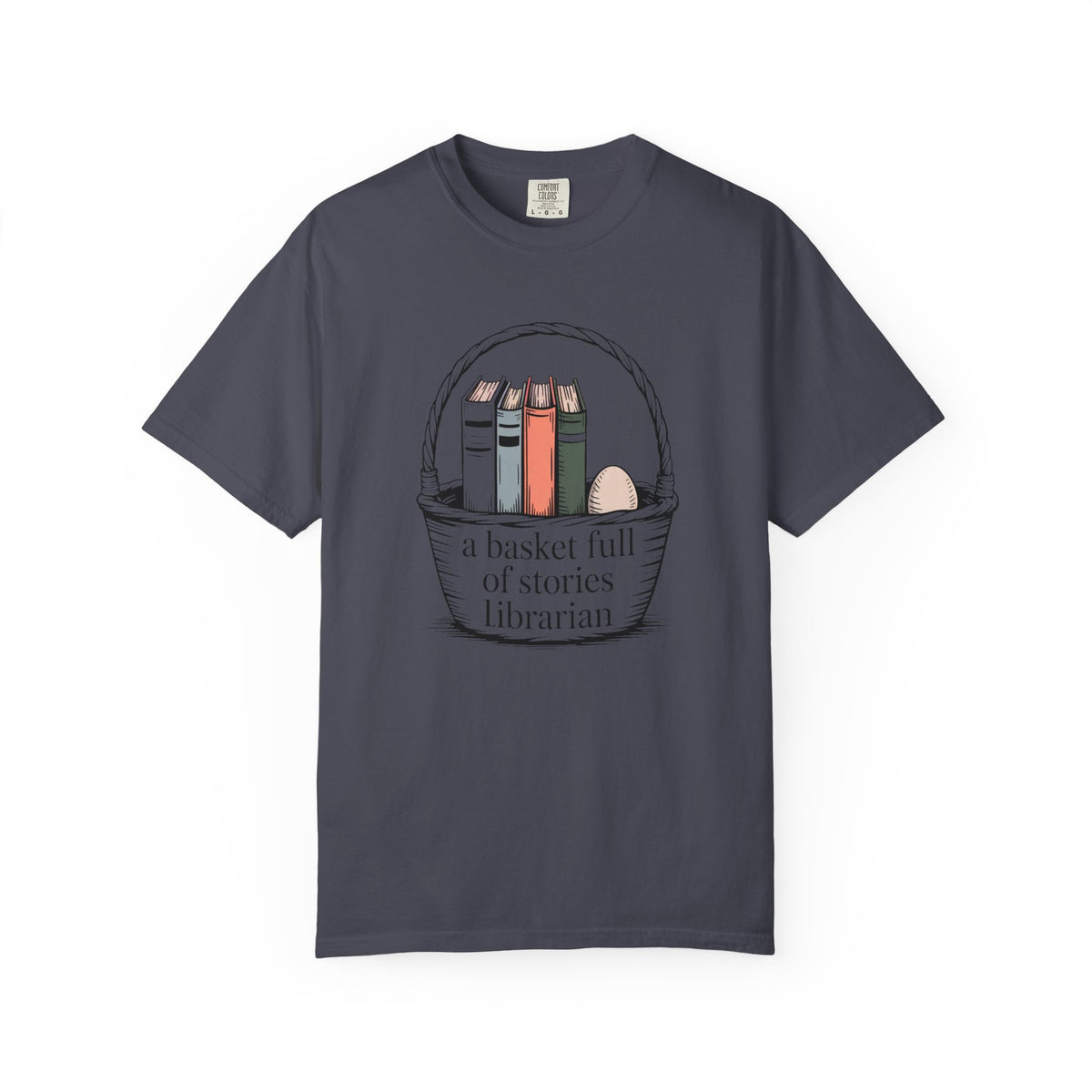 Librarian Shirt, A Basket Full Of Stories, Easter Gift For School Librarian, Library Easter Tee, Funny Librarian T-Shirt, Book Lover Gift