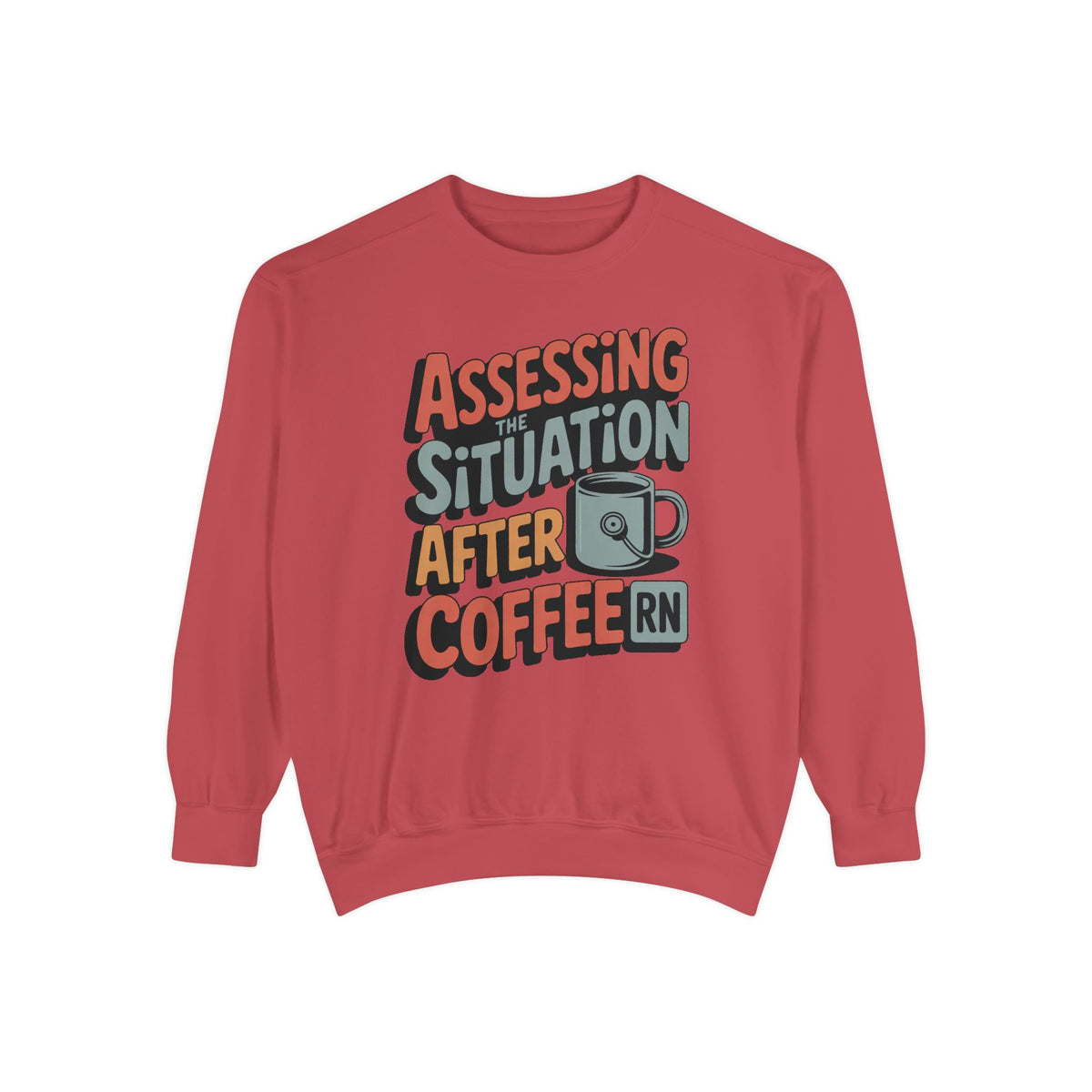 RN Sweatshirt, Nurse Sarcasm Gift, Assessing The Situation After Coffee, Funny Nurse Crewneck, Nurse Appreciation Gift, Retro Nurse Tee