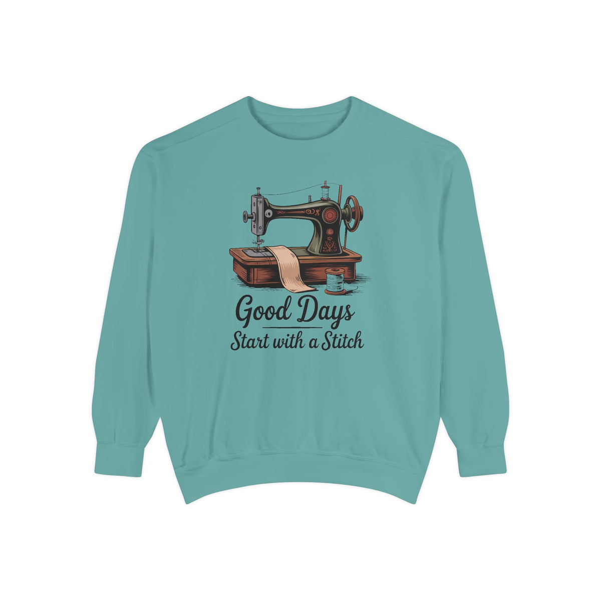 Sewing Sweatshirt, Good Days Start With A Stitch, Gift For Seamstress, Quilter Hobby Sweatshirt, Vintage Sewing Machine Crewneck