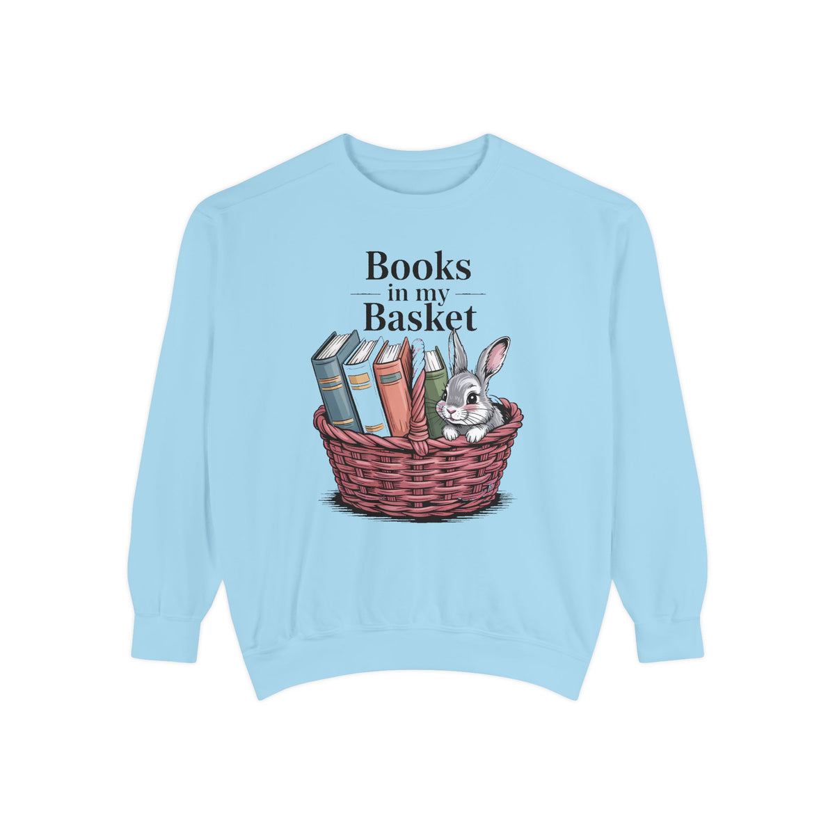 Book Lover Easter Sweatshirt, Books In My Basket Crewneck, Easter Gift For Reader, Bunny Book Lover Gift, Embroidered Garment Dyed Sweatshi…