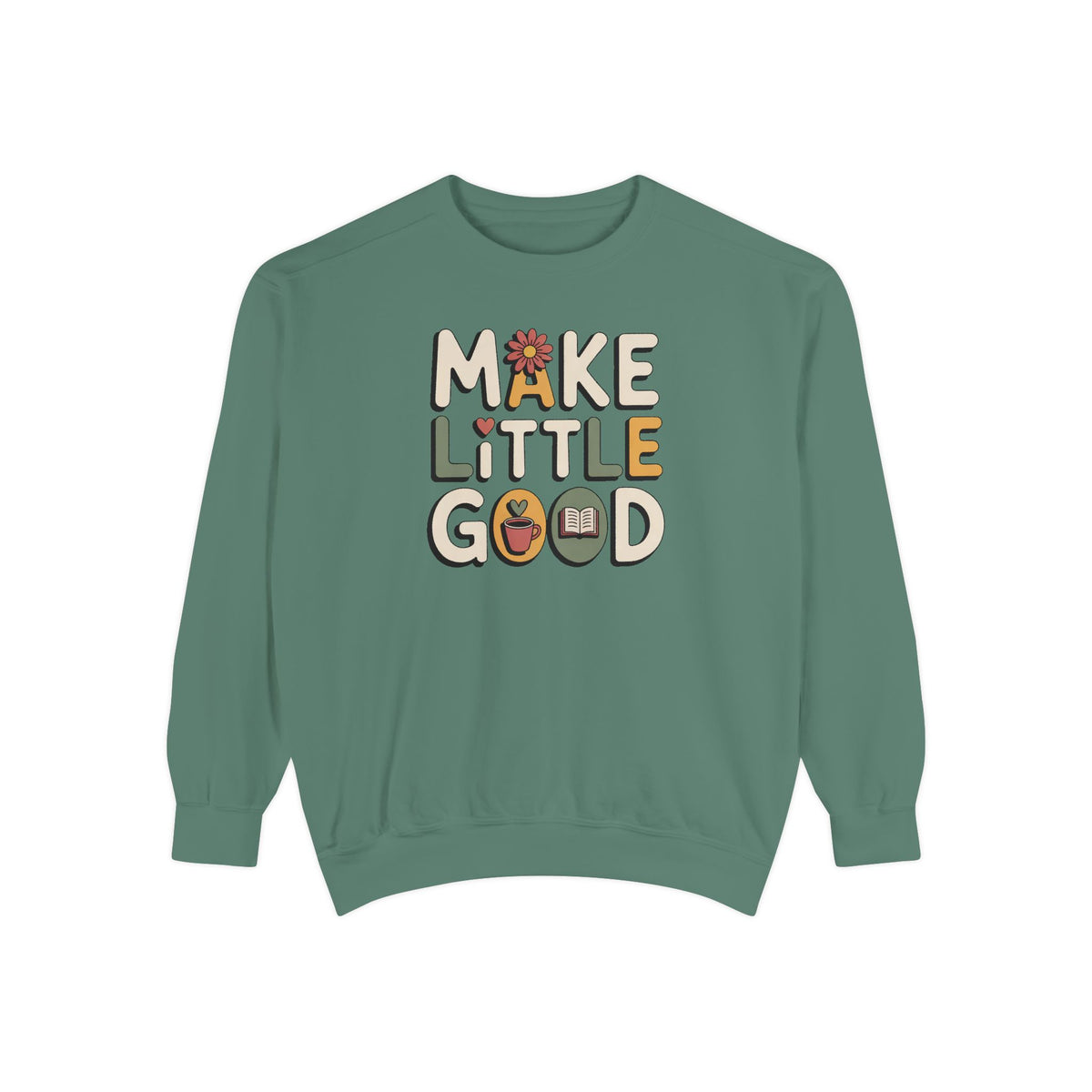Make A Little Good Sweatshirt, Everyday Positivity Gift, Faith Based Crewneck, Inspirational Quote Sweatshirt, Encouragement Gift For Her