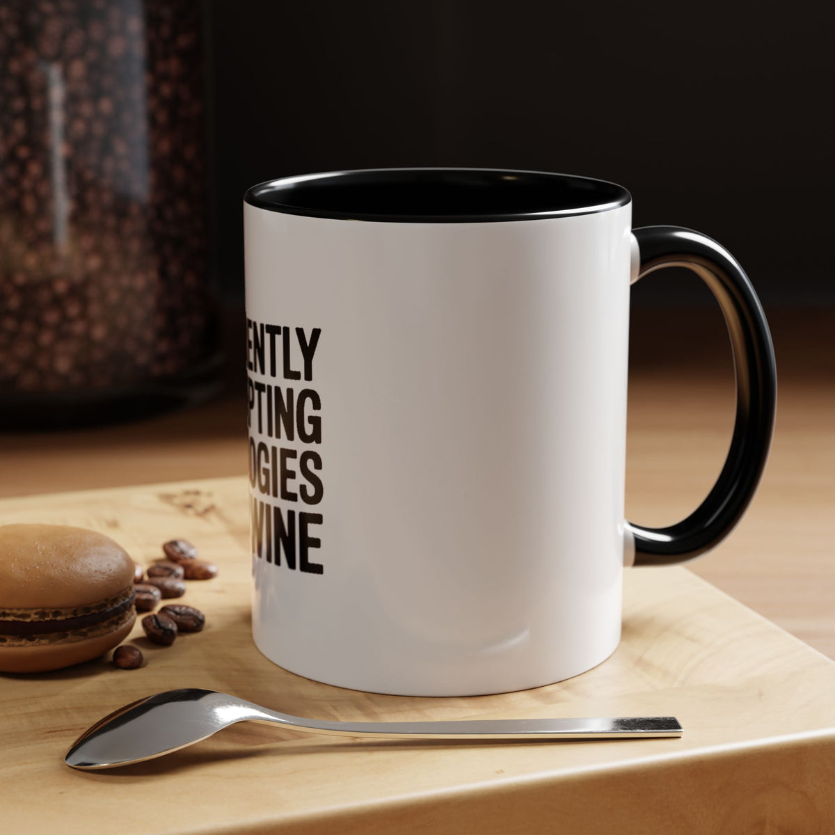 Currently Accepting Apologies And Wine Mug, Funny Sarcastic Coffee Mug, Wine Lover Gift, Bold Typography Mug, Gift For Her