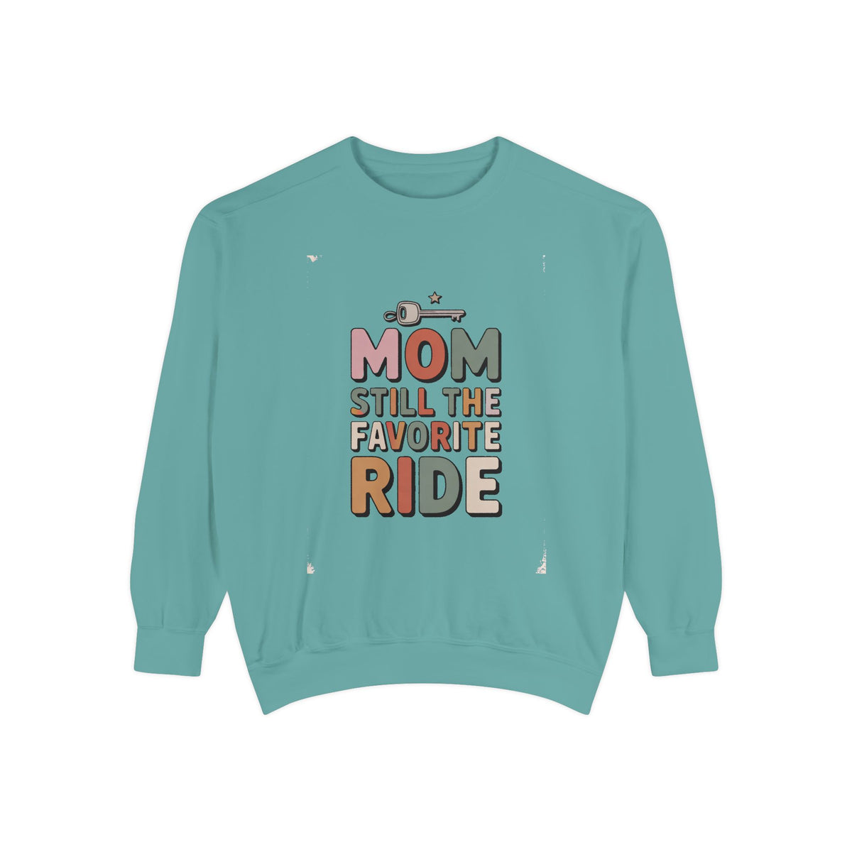 Mom of Teenagers Sweatshirt, Still The Favorite Ride, Funny Mom Gift, Mother's Day Gift For Mom, Retro Mom Crewneck, Mom Life Sweatshirt