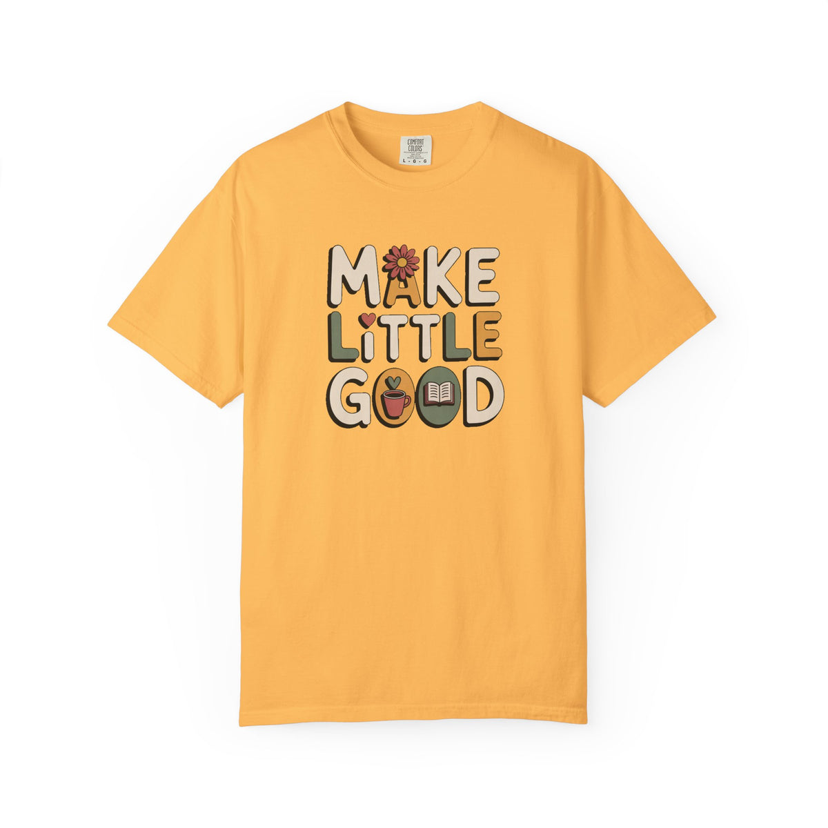 Make A Little Good Shirt, Faith Based Gift, Positive Message Tee, Everyday Positivity Shirt, Inspirational Kindness Tee, Good Vibes Graphic…