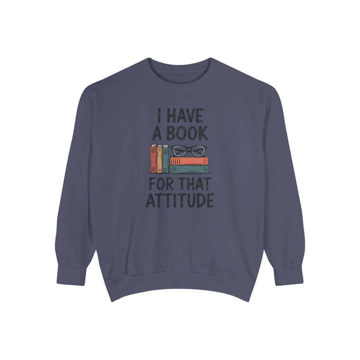 Librarian Sweatshirt, I Have A Book For That Attitude, Sarcastic Librarian Gift, Funny Book Lover Crewneck, Librarian Appreciation Sweatshi…