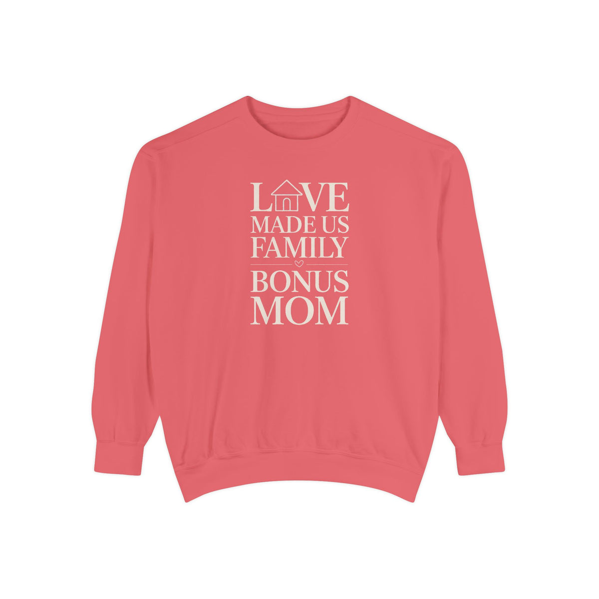 Bonus Mom Sweatshirt, Love Made Us Family Crewneck, Mother's Day Gift For Bonus Mom, Stepmom Gift, Blended Family Sweatshirt, Bonus Mom Gift