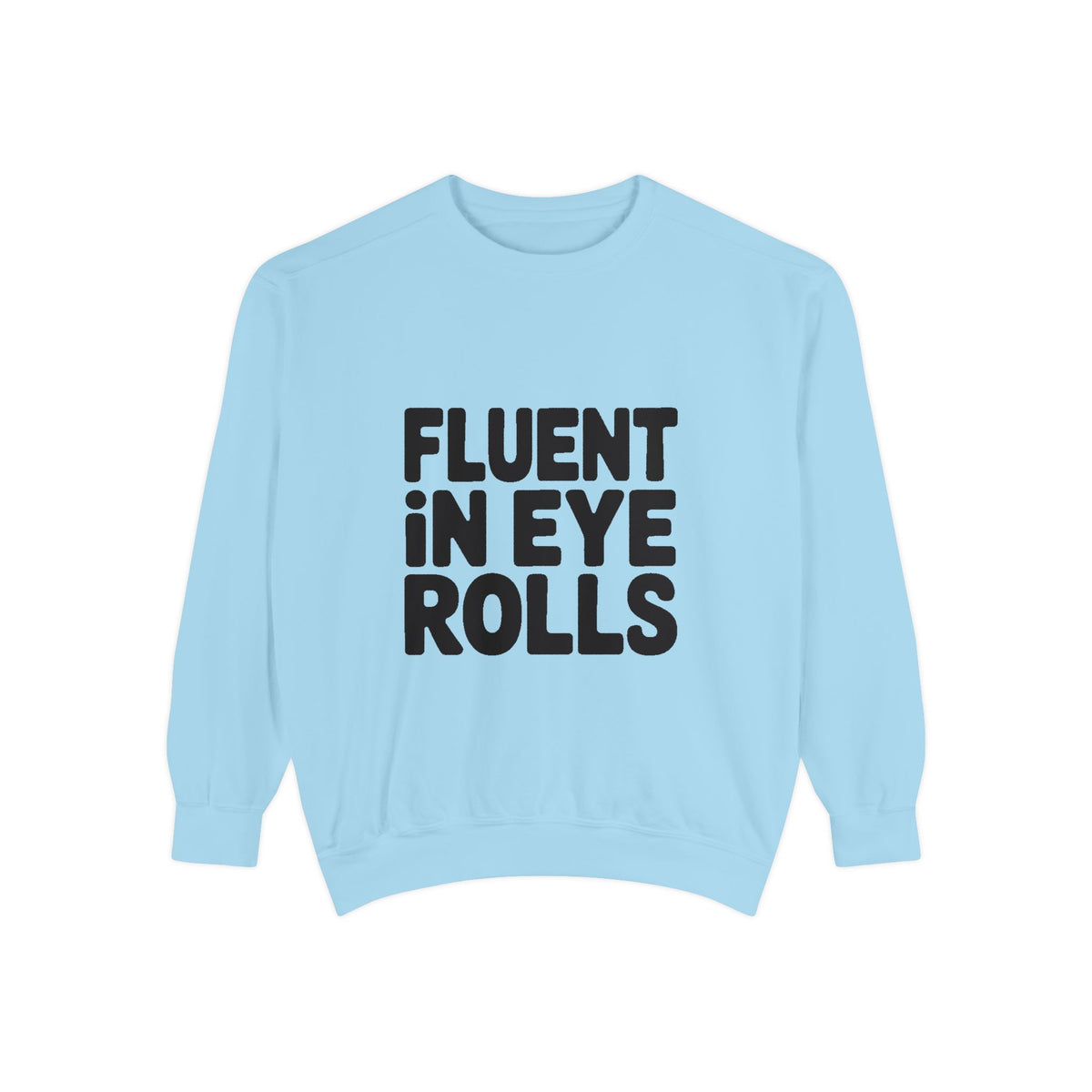 Fluent In Eye Rolls Sweatshirt, Funny Sarcastic Crewneck, Embroidered Patch Style Sweatshirt, Sassy Teen Gift, Snarky Quote Pullover