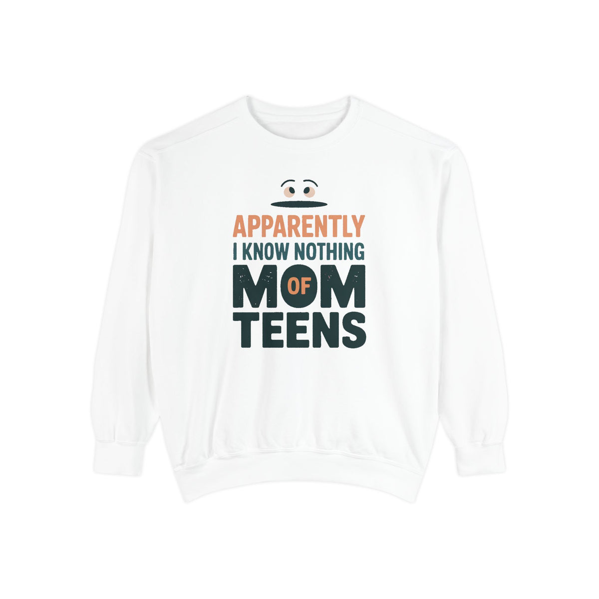 Mom of Teens Sweatshirt, Apparently I Know Nothing, Funny Teen Mom Sarcasm Gift, Mom of Teenagers Crewneck, Sarcastic Mom Gift, Role Based…