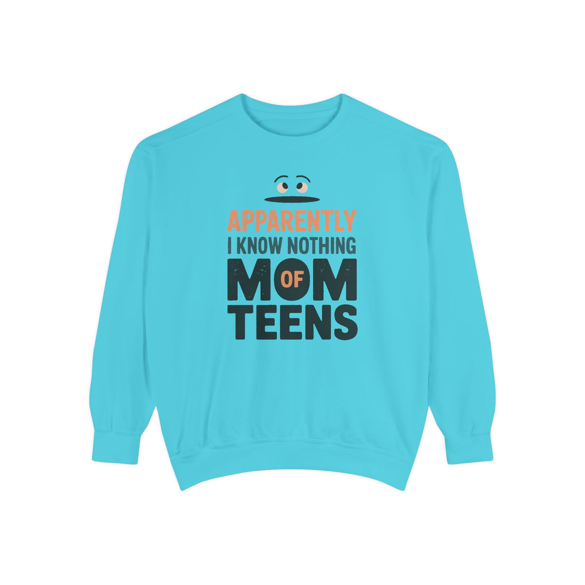 Mom of Teens Sweatshirt, Apparently I Know Nothing, Funny Teen Mom Sarcasm Gift, Mom of Teenagers Crewneck, Sarcastic Mom Gift, Role Based…