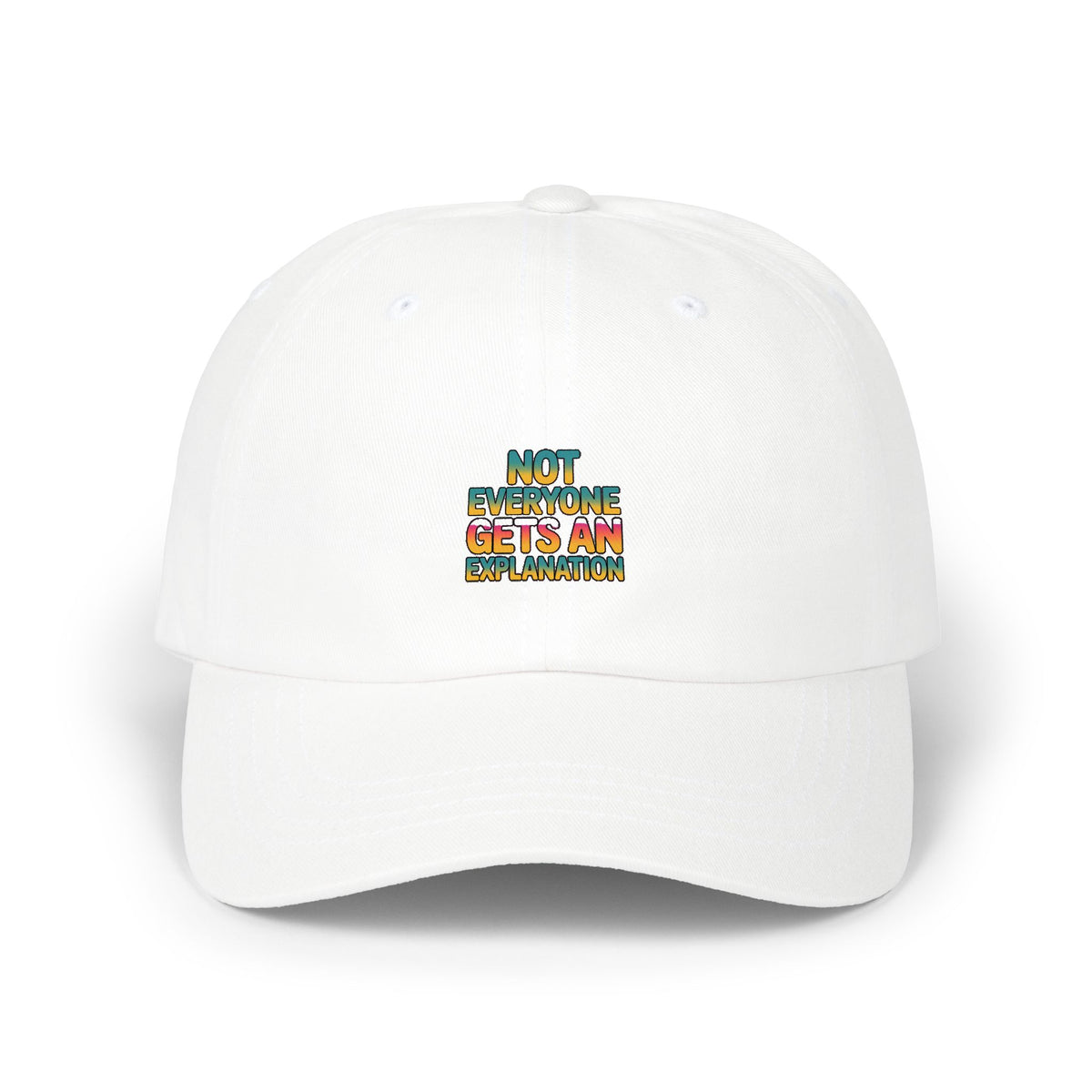 Not Everyone Gets An Explanation Dad Hat, Bold Typography Embroidered Cap, Sarcastic Quote Hat, Trendy Statement Baseball Cap Gift