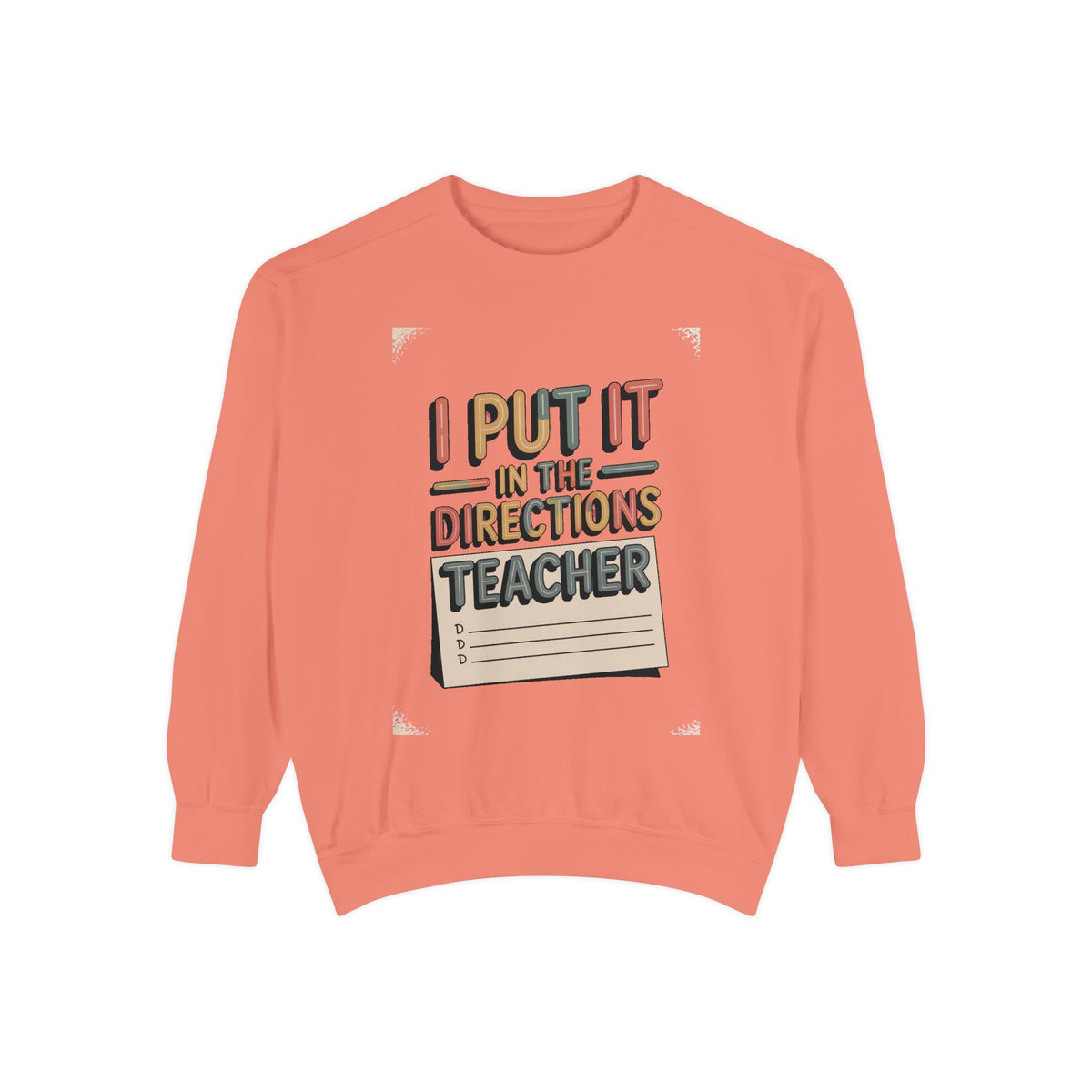 Teacher Sweatshirt, I Put It In The Directions, Funny Teacher Sarcasm Gift, Retro Teacher Crewneck, Sarcastic Teacher Tee, Back To School G…