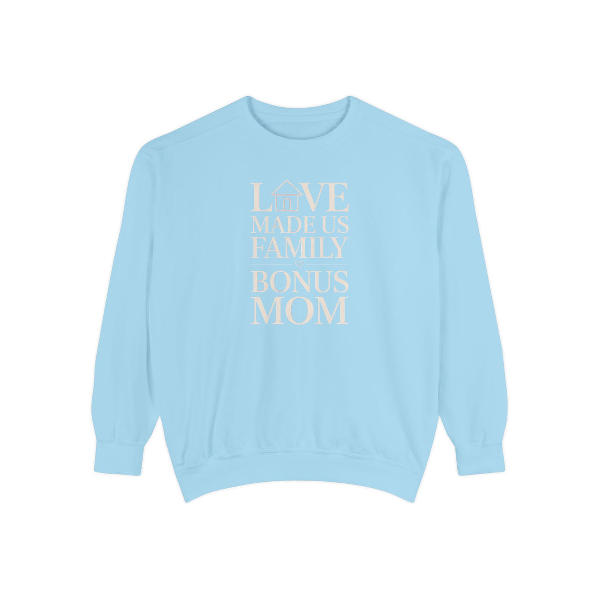 Bonus Mom Sweatshirt, Love Made Us Family Crewneck, Mother's Day Gift For Bonus Mom, Stepmom Gift, Blended Family Sweatshirt, Bonus Mom Gift