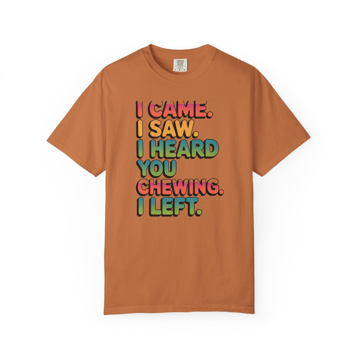 I Came I Saw I Heard You Chewing I Left Shirt, Funny Misophonia Tee, Sarcastic Introvert T-Shirt, Funny Gift for Picky Eater