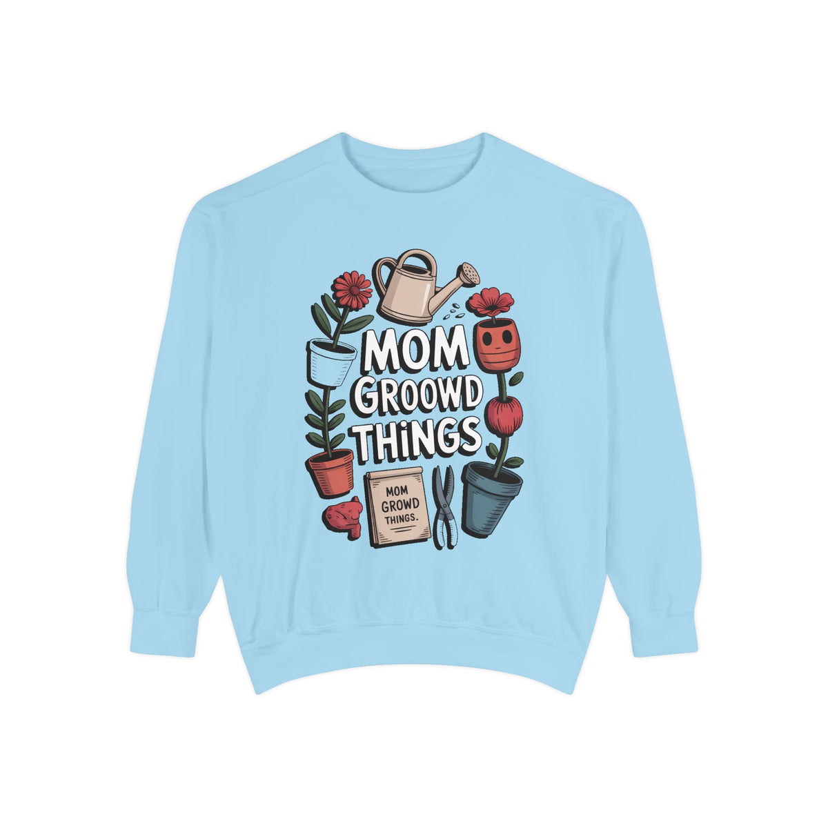 Gardener Mom Sweatshirt, Mom Grows Good Things Crewneck, Mothers Day Gift For Gardener Mom, Plant Mom Sweatshirt, Garden Lover Gift