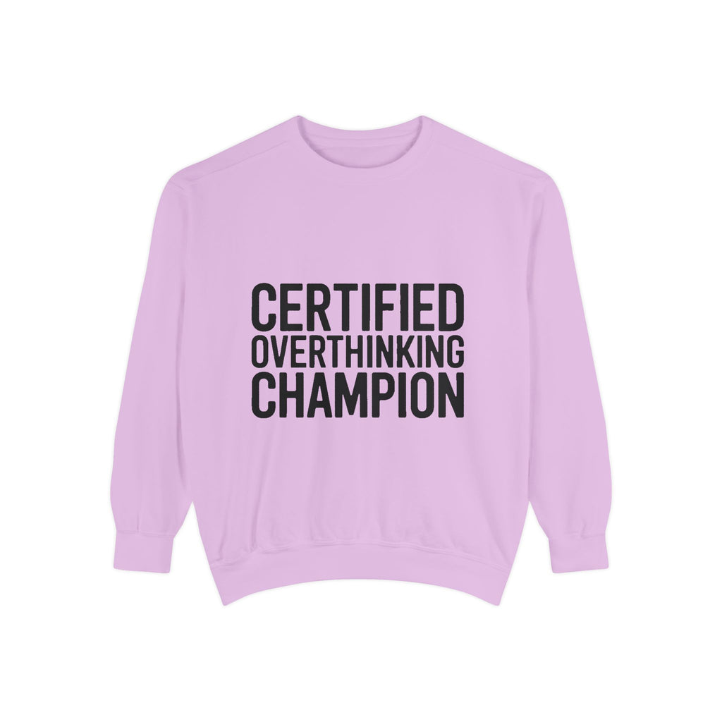 Certified Overthinking Champion Sweatshirt, Funny Embroidered Crewneck, Anxiety Humor Gift, Sarcastic Quote Pullover for Overthinkers