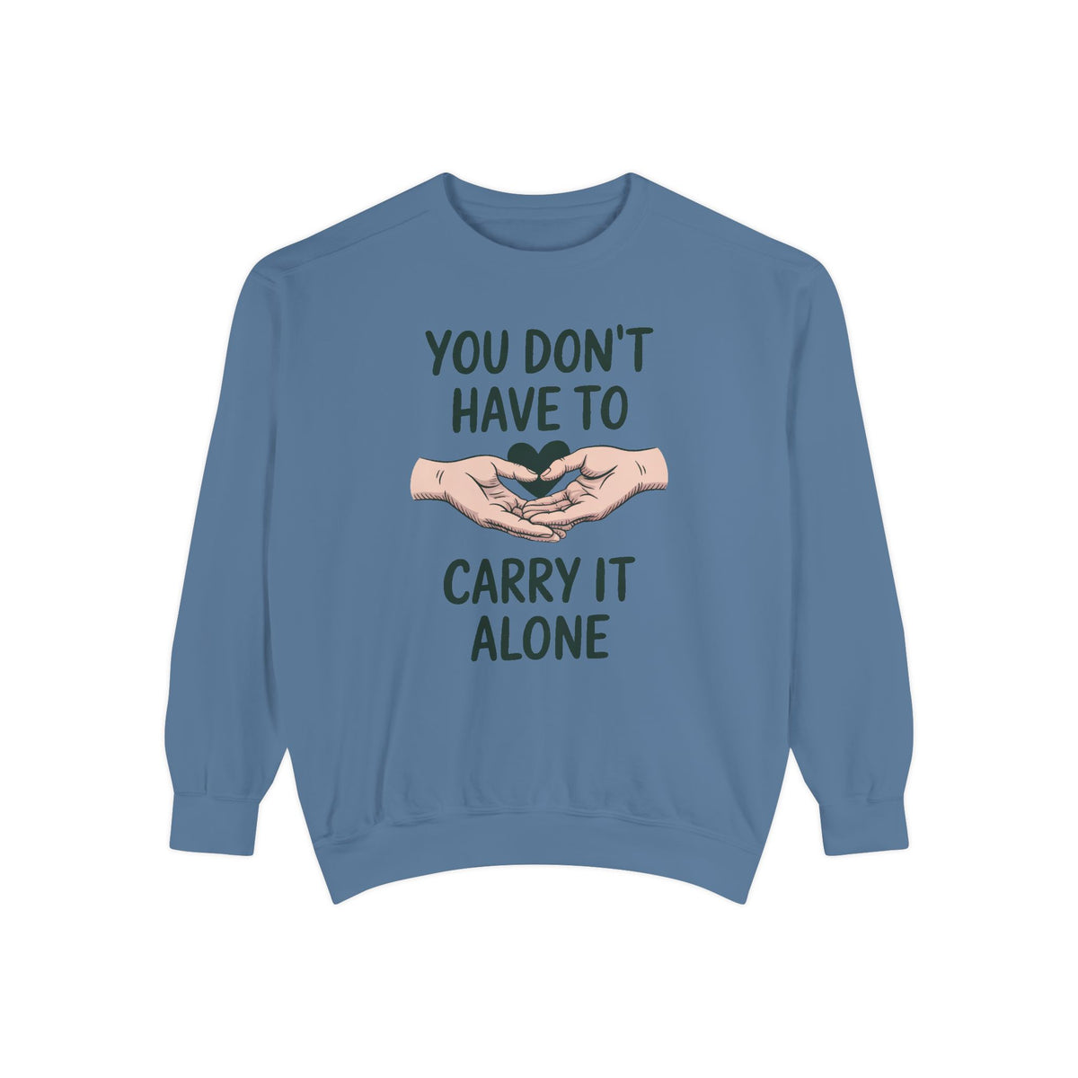 Mental Health Support Sweatshirt, You Don't Have To Carry It Alone, Mental Health Awareness Gift, Embroidered Crewneck, Support Gift For Fr…