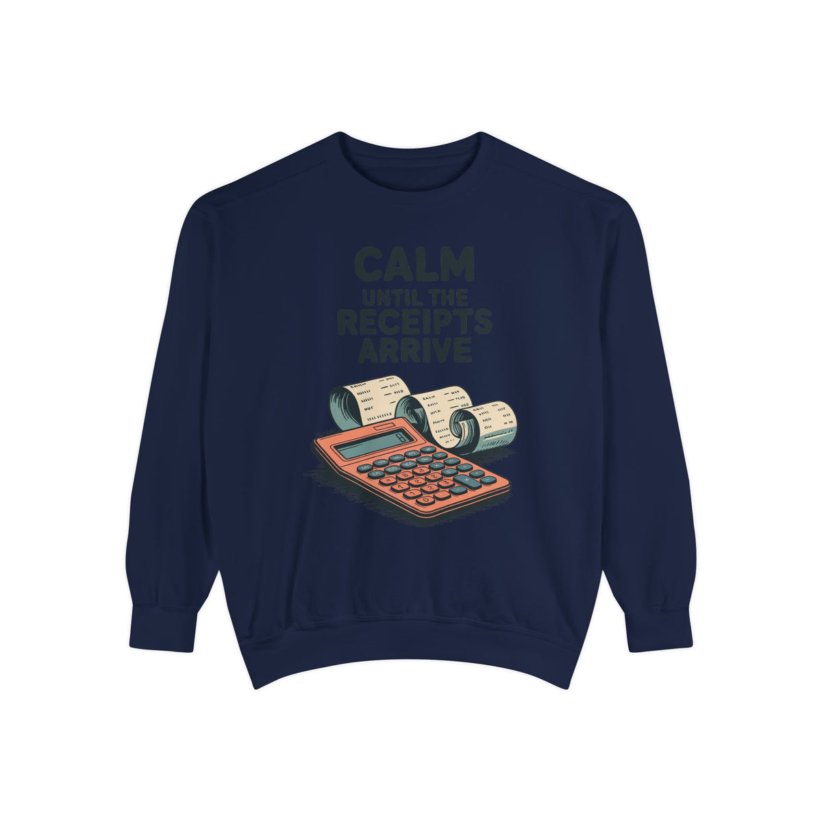 Accountant Sweatshirt, Calm Until The Receipts Arrive, Funny Accountant Gift, Tax Season Sweatshirt, Sarcastic Accounting Crewneck, CPA Gift