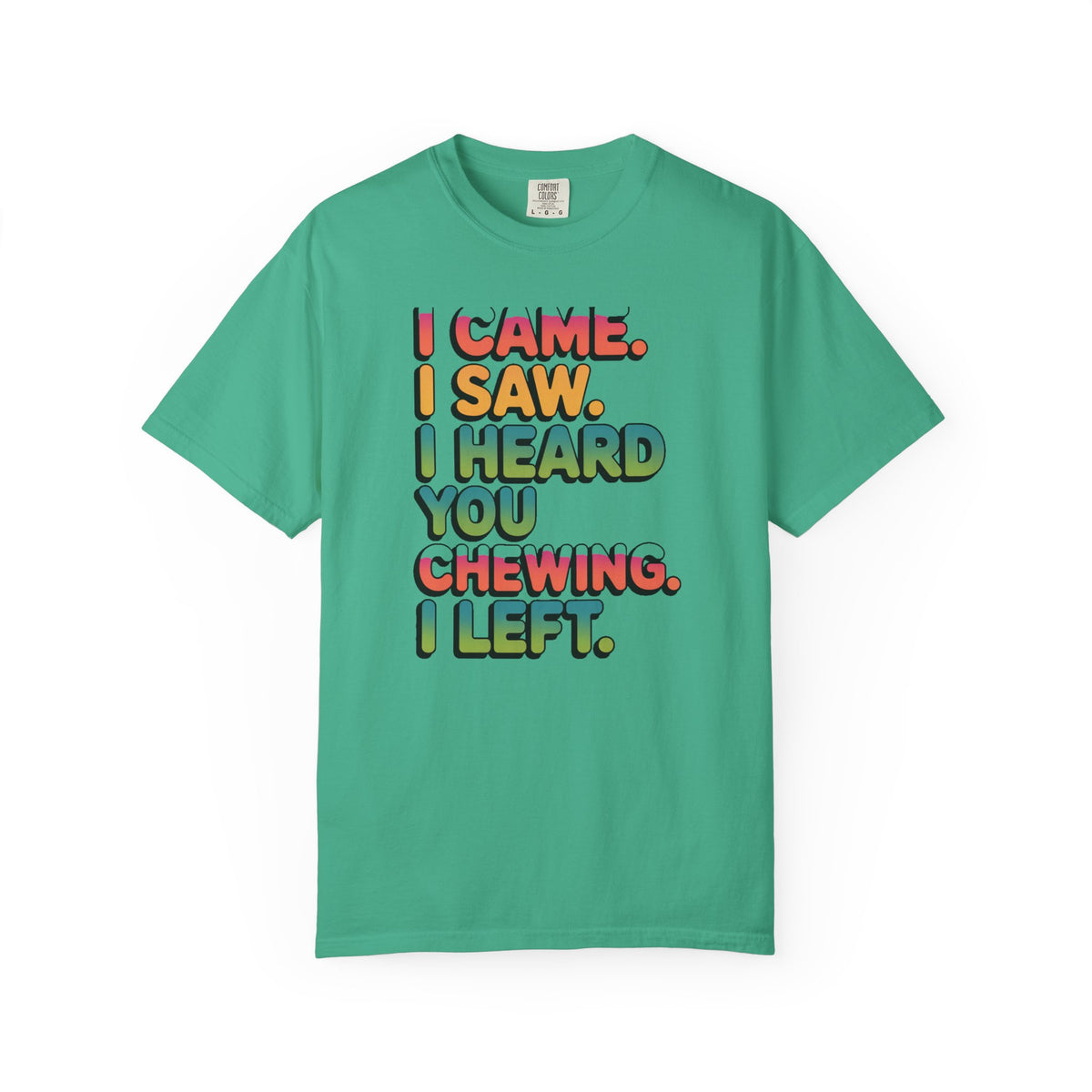 I Came I Saw I Heard You Chewing I Left Shirt, Funny Misophonia Tee, Sarcastic Introvert T-Shirt, Funny Gift for Picky Eater